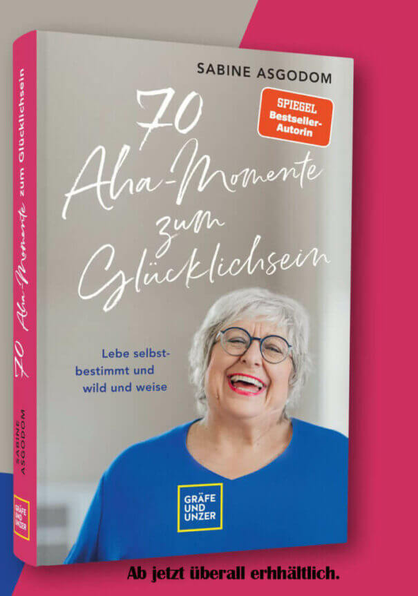 "70 Aha-Momente zum Glücklichsein" - Buch von Sabine Asgodom